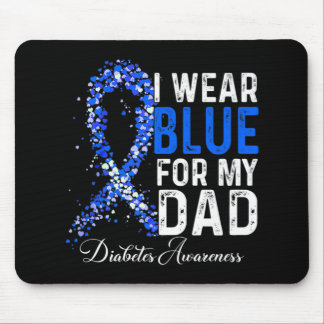 I Wear Blue For My Dad Diabetes Awareness Month Su Mouse Pad