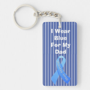 I wear Blue for my Dad, Prostate Cancer Awareness Keychain