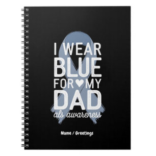 I Wear Blue For My Dad Shirt  ALS Awareness Gift  Notebook
