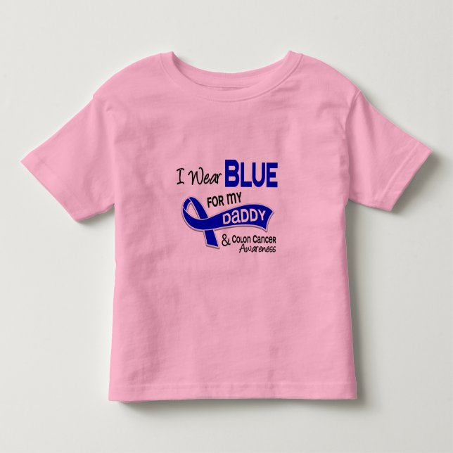 I Wear Blue For My Daddy 42 Colon Cancer Toddler T-shirt (Front)