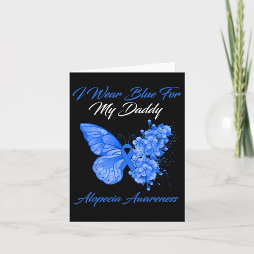 I Wear Blue For My Daddy Alopecia Awareness  Card