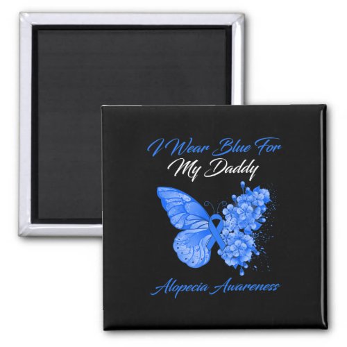 I Wear Blue For My Daddy Alopecia Awareness  Magnet