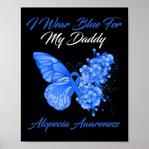 I Wear Blue For My Daddy Alopecia Awareness  Poster