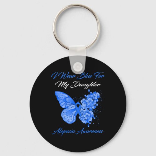 I Wear Blue For My Daughter Alopecia Awareness  Keychain
