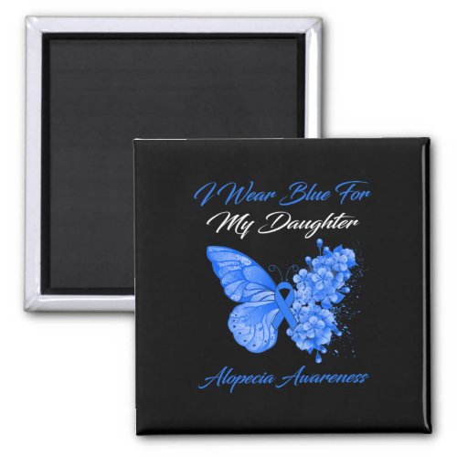 I Wear Blue For My Daughter Alopecia Awareness  Magnet