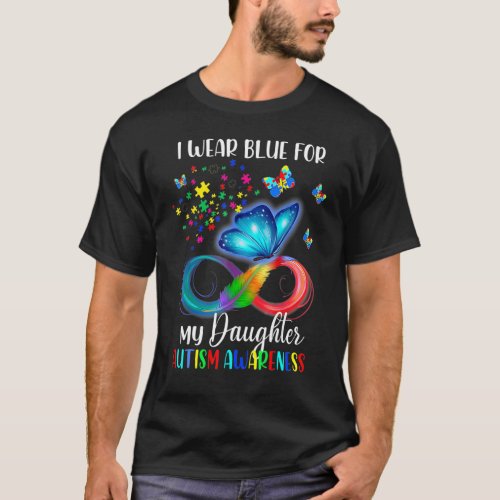 I Wear Blue For My Daughter Autism Awareness Mom D T_Shirt