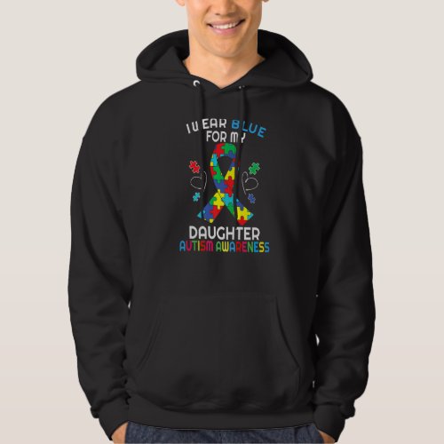 I Wear Blue For My Daughter Autism Awareness Ribbo Hoodie