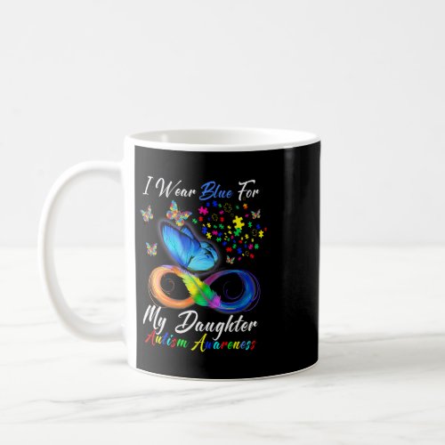 I Wear Blue For My Daughter Autism Awareness Tees  Coffee Mug