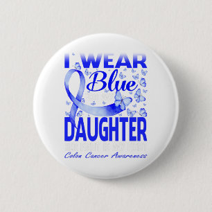 I Wear Blue For My Daughter Colon Cancer Awareness Button