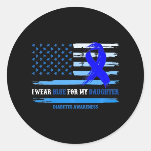 I Wear Blue For My Daughter Diabetes Awareness Classic Round Sticker