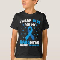I Wear Blue For My Daughter Diabetes Awareness T1d