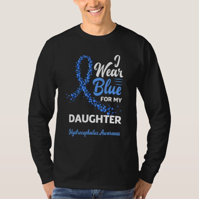 I Wear Blue For My Daughter Hydrocephalus Awarenes T-Shirt (Front)