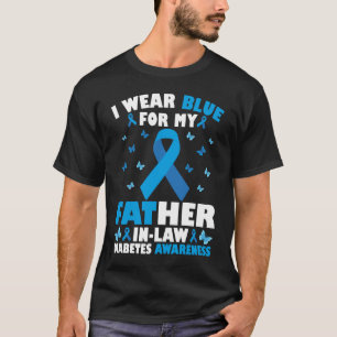 I Wear Blue For My Father-In-Law Type 1 Diabetes T-Shirt