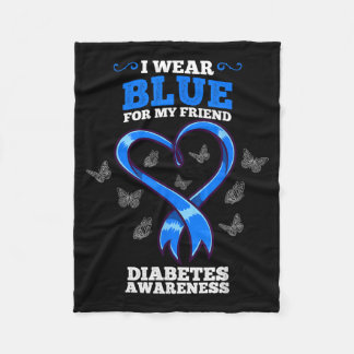 I Wear Blue For My Friend Diabetes Awareness Fleece Blanket