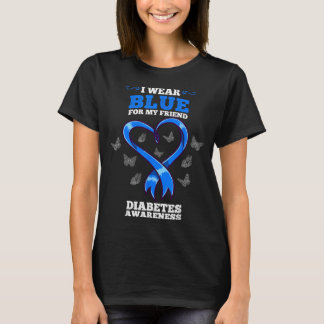 I Wear Blue For My Friend Diabetes Awareness T-Shirt