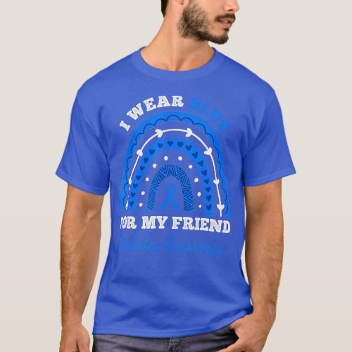 I Wear Blue For My Friend T1D Type 1 Diabetes Awar T_Shirt