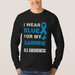 I WEAR BLUE FOR MY GAMMIE ALS AWARENESS T-Shirt