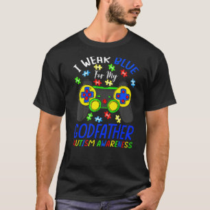 I Wear Blue For My Godfather Autism Awareness Vide T-Shirt