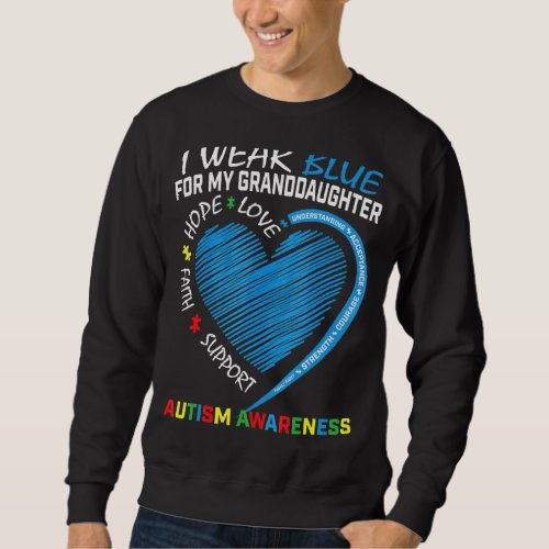 I Wear Blue For My Granddaughter Autism Awareness  Sweatshirt
