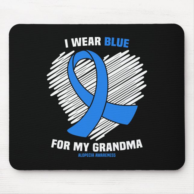 I Wear Blue For My Grandma Alopecia Awareness  Mouse Pad (Front)