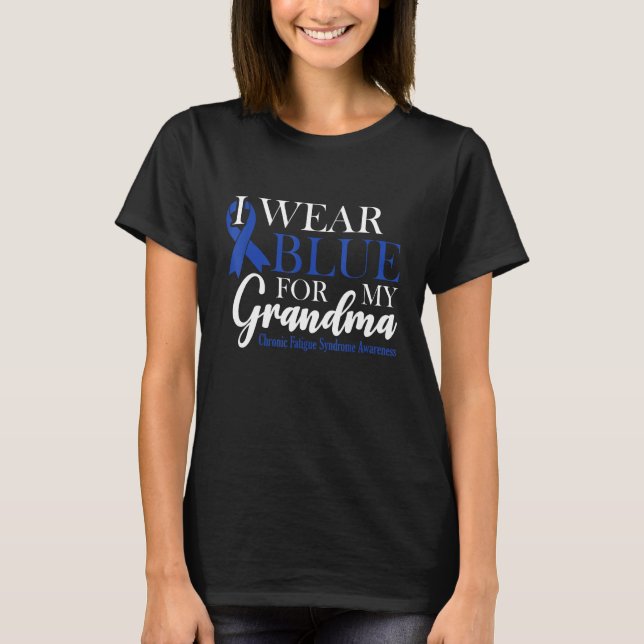I Wear Blue For My Grandma Chronic Fatigue Syndrom T-Shirt (Front)