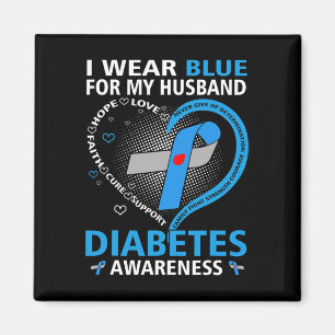 I Wear Blue For My Husband Hope Love Diabetes Awar Magnet