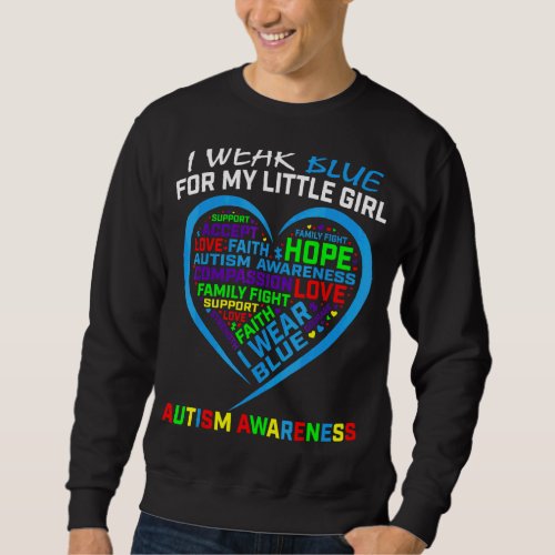 I Wear Blue For My Little Girl Daughter Autism Awa Sweatshirt