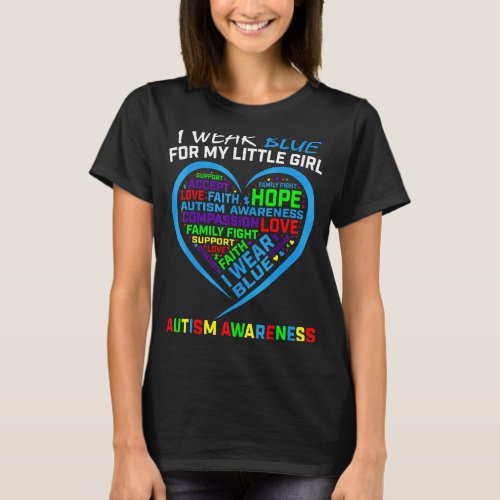 I Wear Blue For My Little Girl Daughter Autism Awa T_Shirt