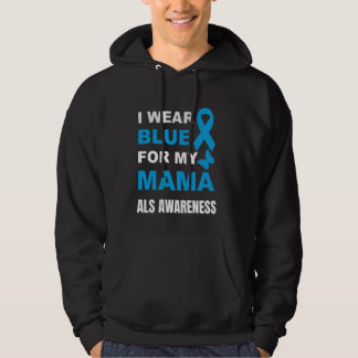 I WEAR BLUE FOR MY MAMA ALS AWARENESS HOODIE
