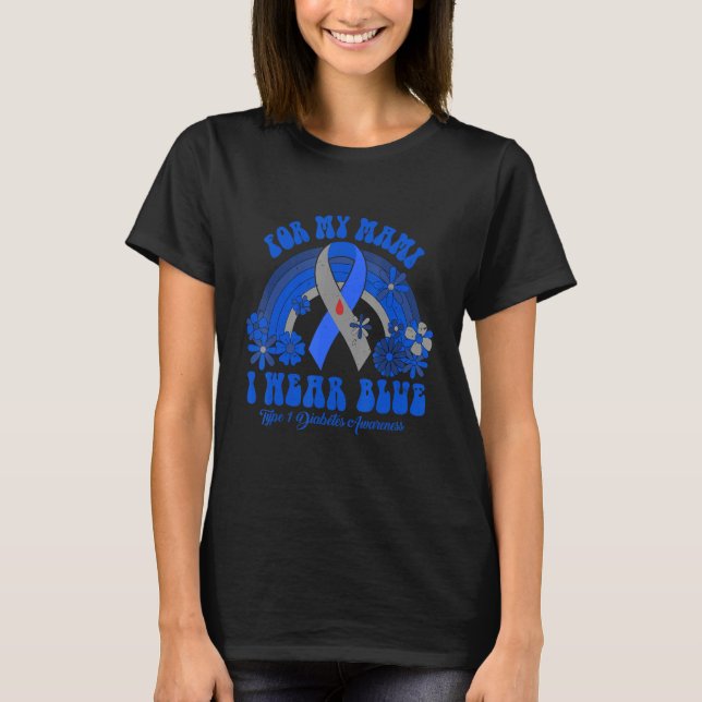 I Wear Blue For My Mami Diabetes Awareness Ribbon T-Shirt (Front)