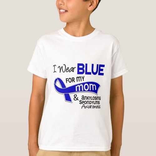I Wear Blue For My Mom 42 Ankylosing Spondylitis T_Shirt