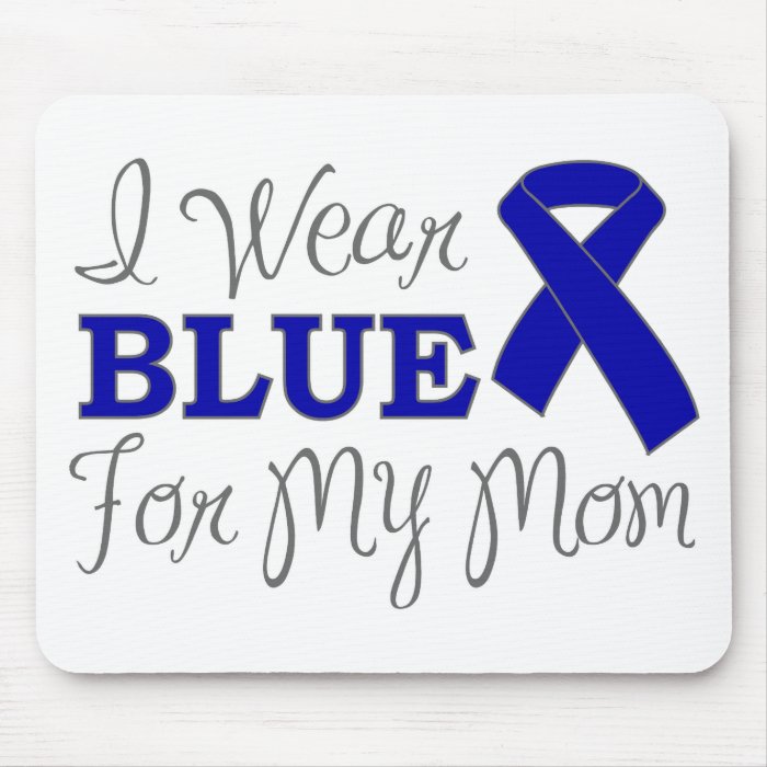 I Wear Blue For My Mom (Blue Awareness Ribbon) Mousepads