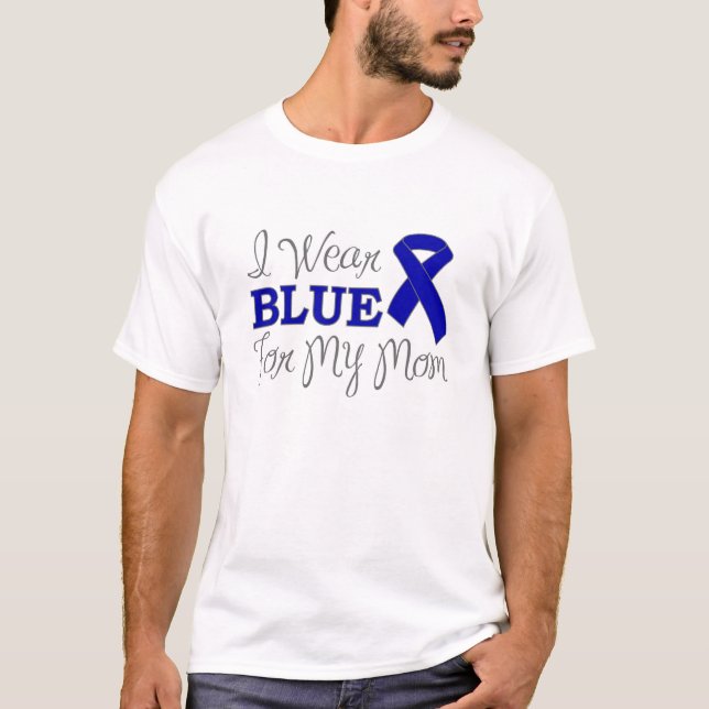I Wear Blue For My Mom (Blue Awareness Ribbon) T-Shirt (Front)
