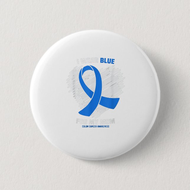 I Wear Blue For My Mom Colon Cancer Awareness Button (Front)
