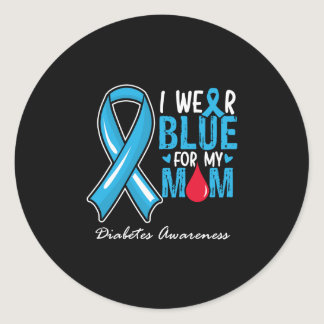 I Wear Blue For My Mom Diabetes Awareness Classic Round Sticker