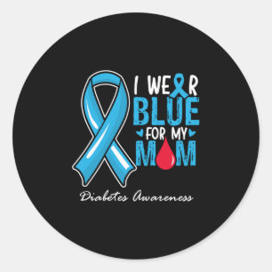 I Wear Blue For My Mom Diabetes Awareness Classic Round Sticker