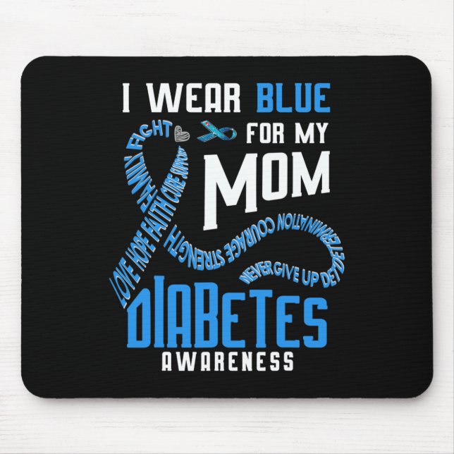 I wear blue for my mom Diabetes awareness  Mouse Pad (Front)