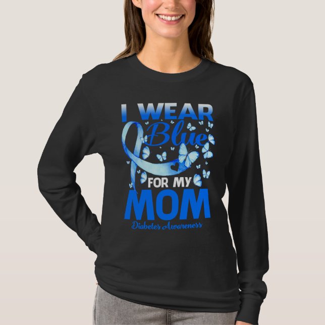 I Wear Blue For My Mom Diabetes Awareness T-Shirt (Front)