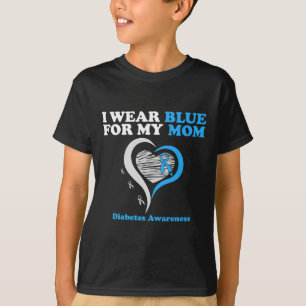 I Wear Blue For My Mom Diabetes Warrior Awareness T-Shirt