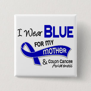 I Wear Blue For My Mother 42 Colon Cancer Pinback Button