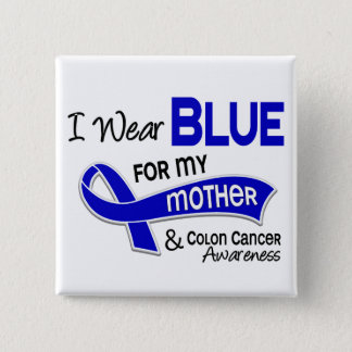 I Wear Blue For My Mother 42 Colon Cancer Pinback Button