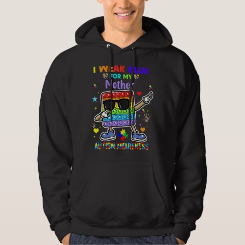 I Wear Blue For My Mother Autism Awareness Month P Hoodie
