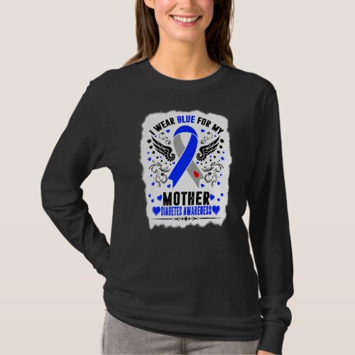 I Wear Blue For My Mother Diabetes Awareness Month T_Shirt
