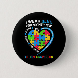 I Wear Blue For My Nephew Autism Awareness Month U Button