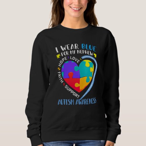 I Wear Blue For My Nephew Autism Awareness Uncle A Sweatshirt