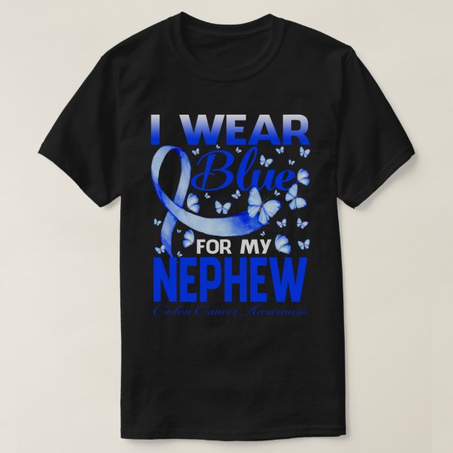 I Wear Blue For My NEPHEW Colon Cancer Awareness B T-Shirt (Design Front)