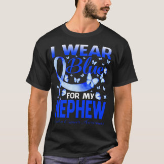 I Wear Blue For My NEPHEW Colon Cancer Awareness B T-Shirt