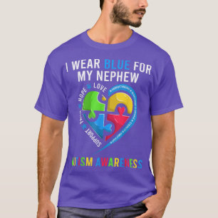 I Wear Blue For My Nephew S, Uncle Aunt Autism Hea T-Shirt