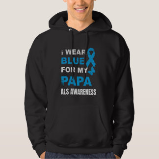 I WEAR BLUE FOR MY PAPA ALS AWARENESS HOODIE