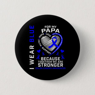 I Wear Blue For My Papa Colon Cancer Awareness Gra Button